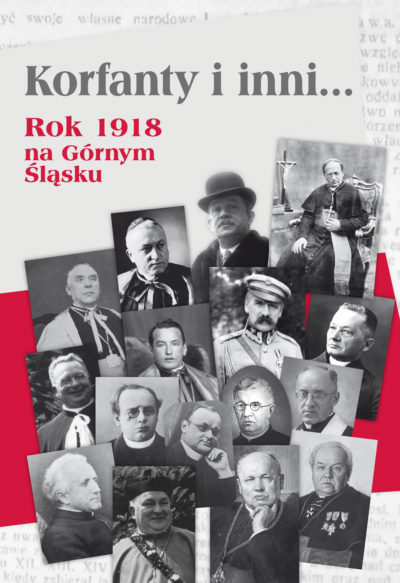 Korfanty i inni...rok 1918 na Górnym Śląsku