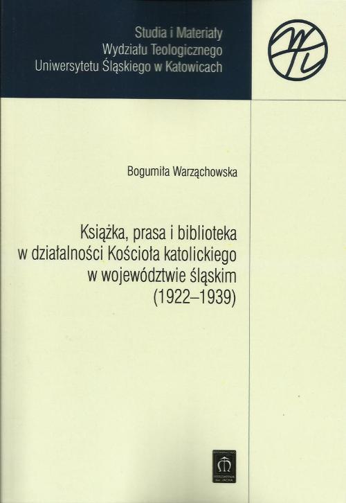 Książka, prasa i biblioteka w działalności Kościoła katolickiego w woj. śląskim (1922 – 1939)