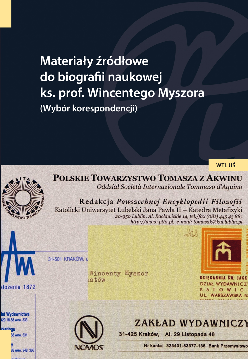 Materiały źródłowe do biografii naukowej ks. prof. Wincentego Myszora (wybór korespondencji)