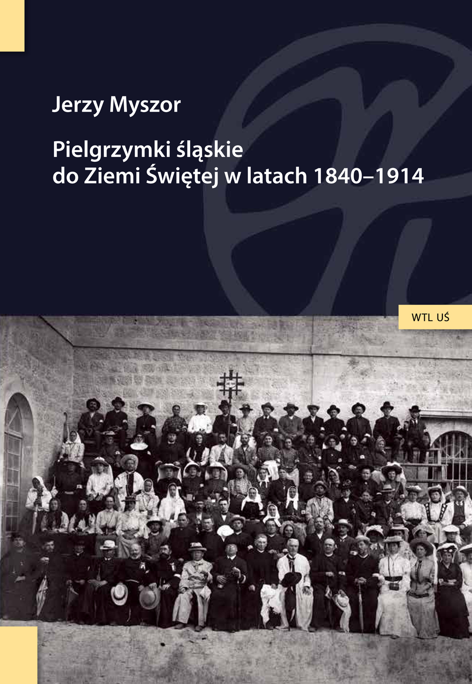 Pielgrzymki śląskie do Ziemi Świętej w latach 1840-1914