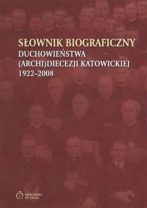 Słownik biograficzny duchowieństwa (archi)diecezji katowickiej 1922-2008