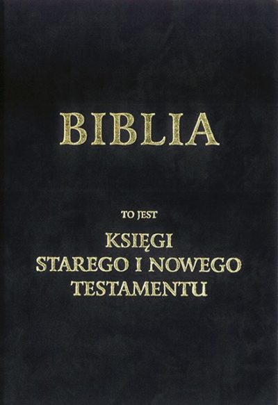 Biblia to jest Księgi Starego i Nowego Testamentu w przekładzie polskim W.O. Jakuba Wujka S.J.