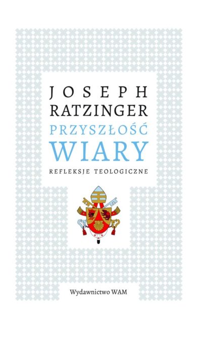 Przyszłość wiary Ratzinger