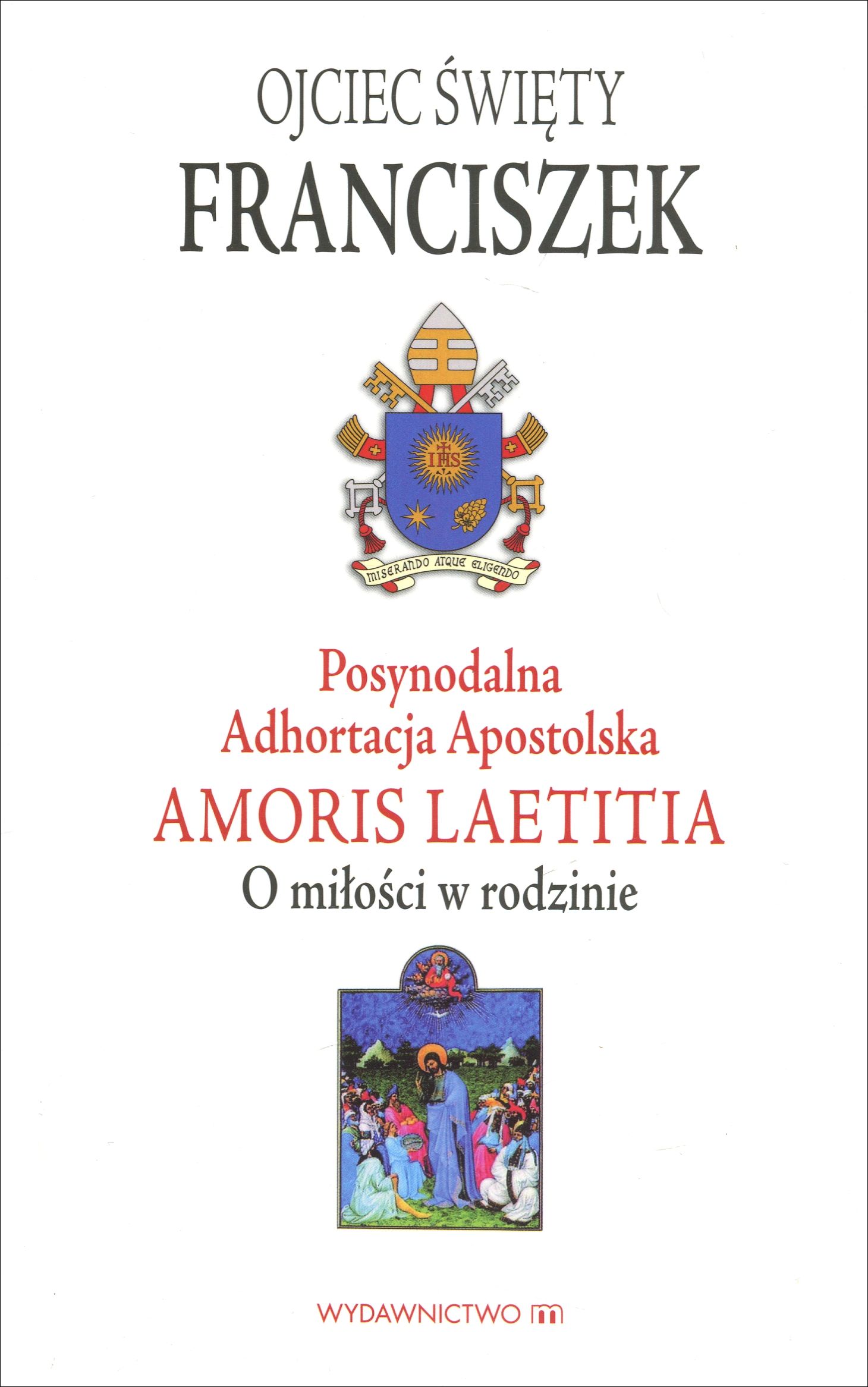 Adhortacja Apostolska Amoris laetitia. O miłości w rodzinie