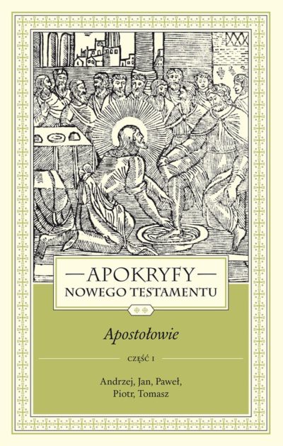 Apokryfy Nowego Testamentu. Apostołowie. cz.1