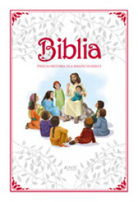 Biblia. Święta historia dla naszych dzieci.
