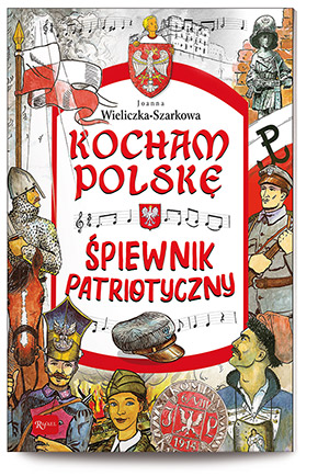 Kocham Polskę – Śpiewnik patriotyczny