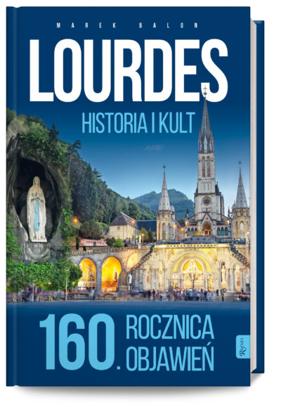 Lourdes, historia i kult. 160. rocznica objawień + film DVD Bernadetta