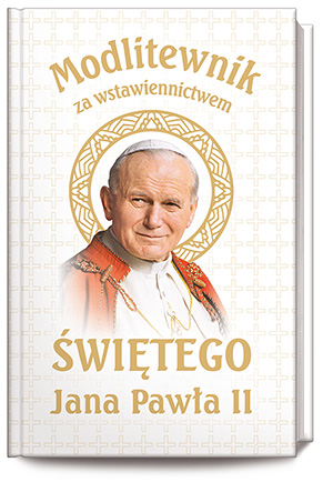 Modlitewnik za wstawiennictwem św. Jana Pawła II