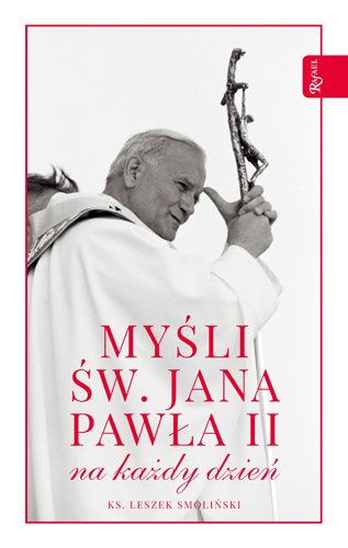 Myśli św. Jana Pawła II na każdy dzień
