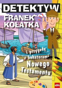 Detektyw Franek Kołatka i przygody z bohaterami Nowego Testamentu.
