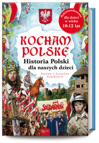 Kocham Polskę historia Polski