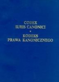 Kodeks Prawa Kanonicznego. Codex Iuris Canonici
