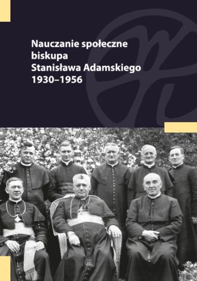 Nauczanie społeczne biskupa Stanisława Adamskiego 1930-1956