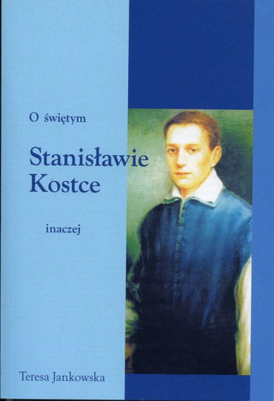 O Świętym Stanisławie Kostce i