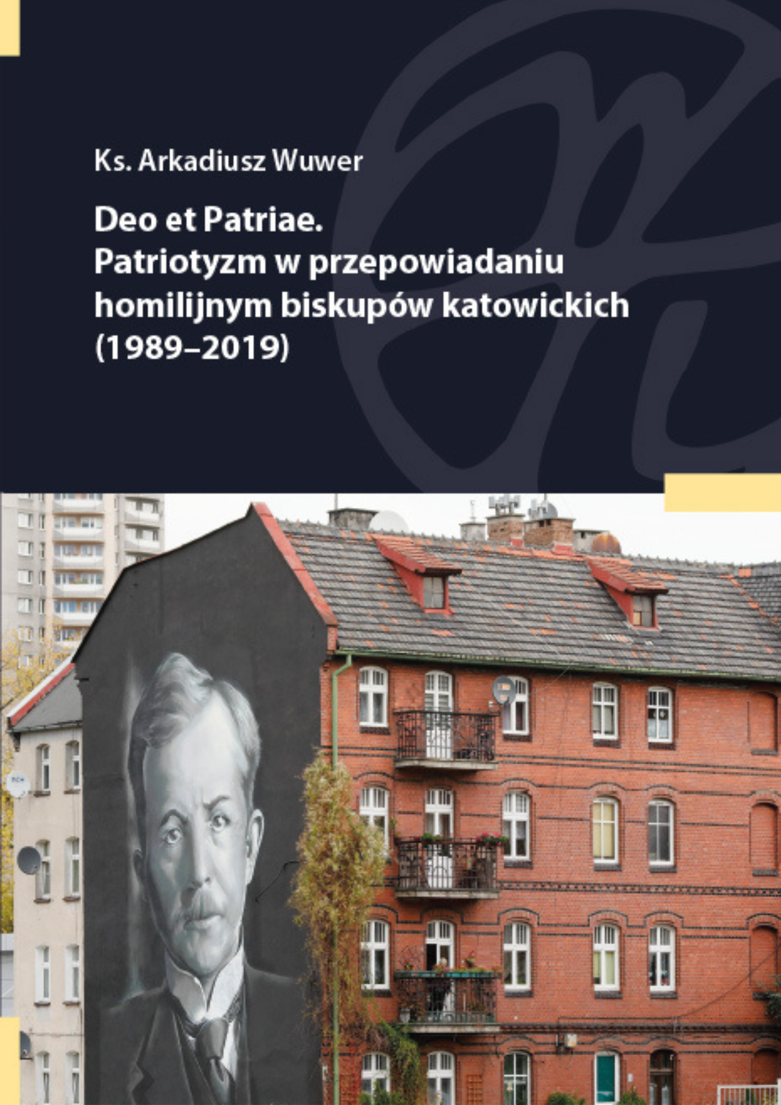 Deo et Patriae. Patriotyzm w przepowiadaniu homilijnym biskupów katowickich (1989-2019)