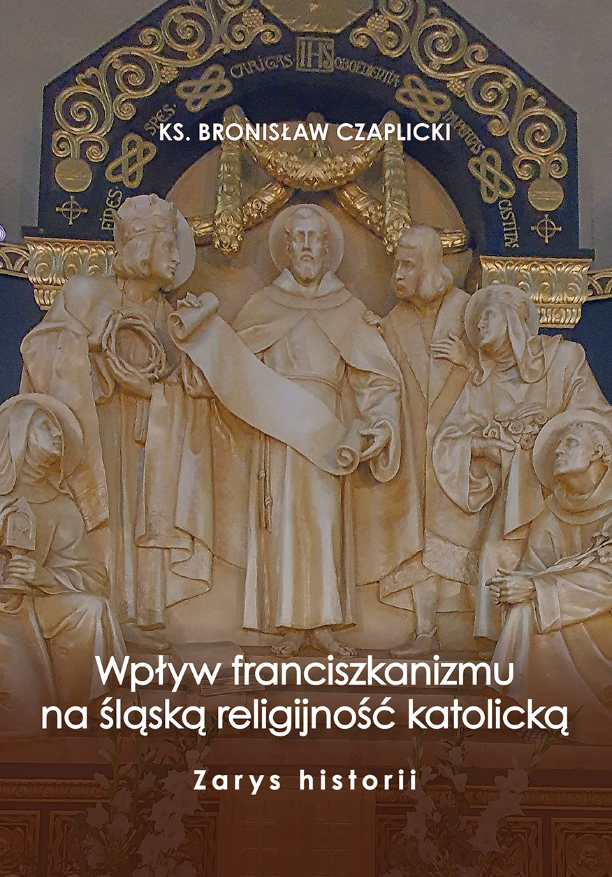 Wpływ franciszkanizmu na śląską religijność katolicką. Zarys historii