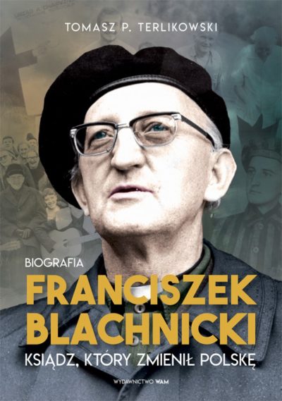 Franciszek Blachnicki (Biografia). Ksiądz, który zmienił Polskę