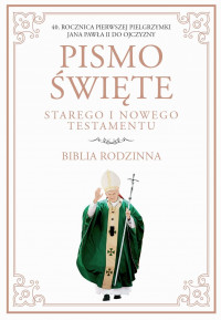 Pismo Św. ST i NT/Opoka/Biblia Rodzinna.40. rocznica...