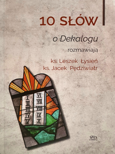10 słów o Dekalogu rozmawiają ks. Leszek Łysień, ks. Jacek Pędziwiatr