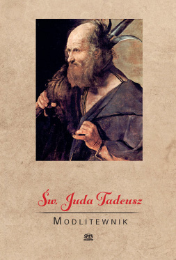 Św. Juda Tadeusz. Modlitewnik.