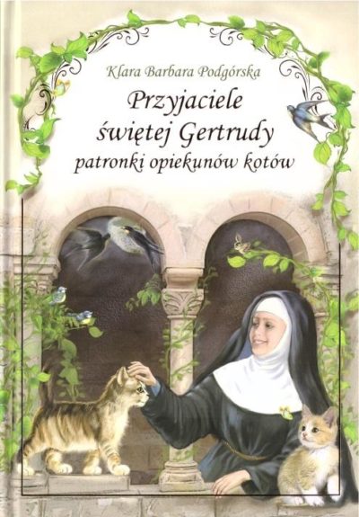 Przyjaciele świętej Gertrudy - patronki opiekunów kotów / twarda
