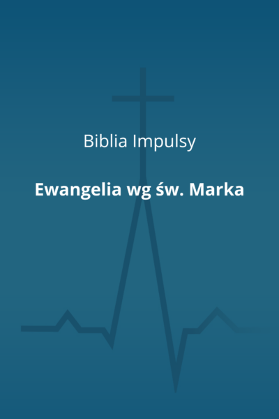 Ewangelia wg św. Marka (Biblia Impulsy)