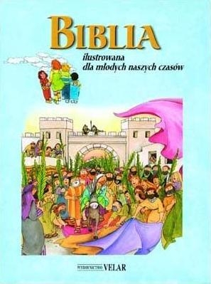 Biblia ilustrowana dla młodych naszych czasów (Wydawnictwo Velar)