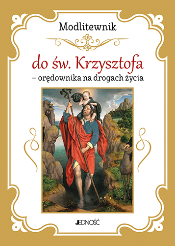 Modlitewnik do św. Krzysztofa - orędownika na drogach życia
