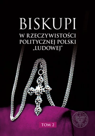 Biskupi w rzeczywistości politycznej Polski Ludowej