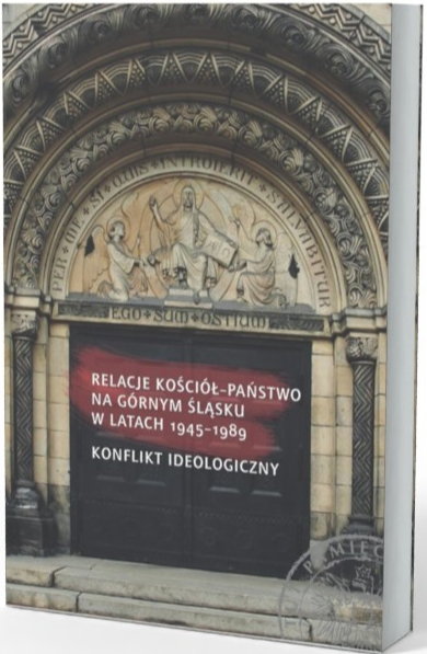 Relacje Kościół-Państwo na Górnym Śląsku 1945-1989