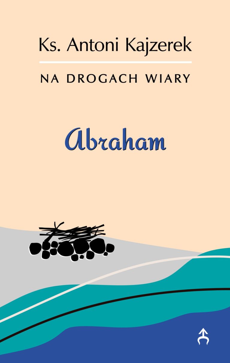 Abraham. Na drogach wiary.