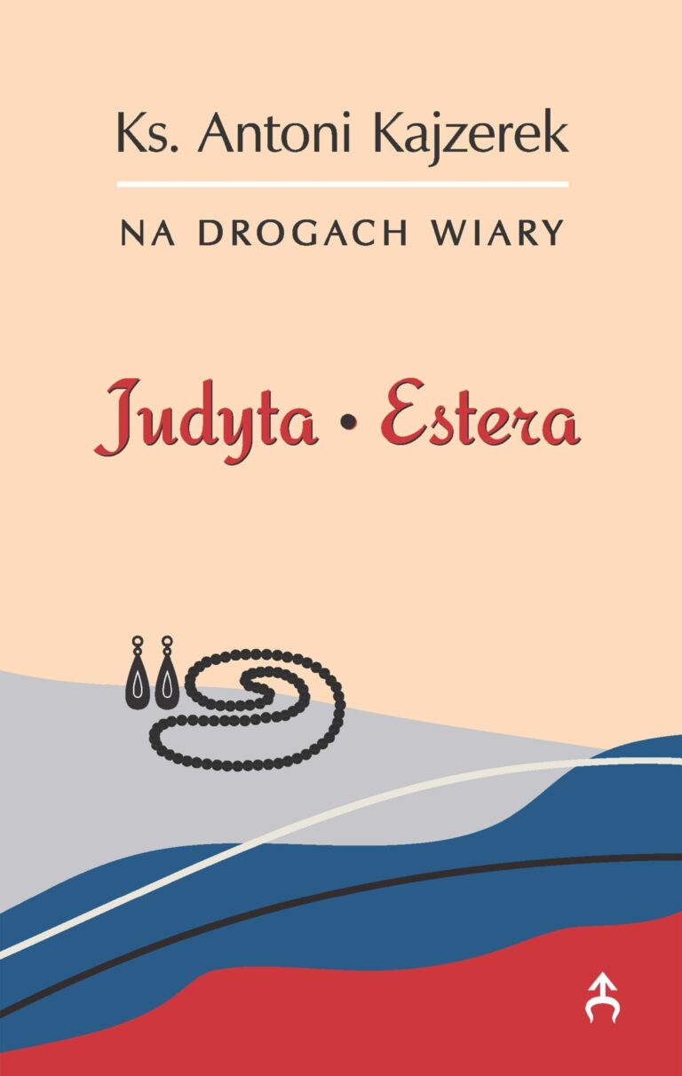 Judyta, Estera. Na drogach wiary