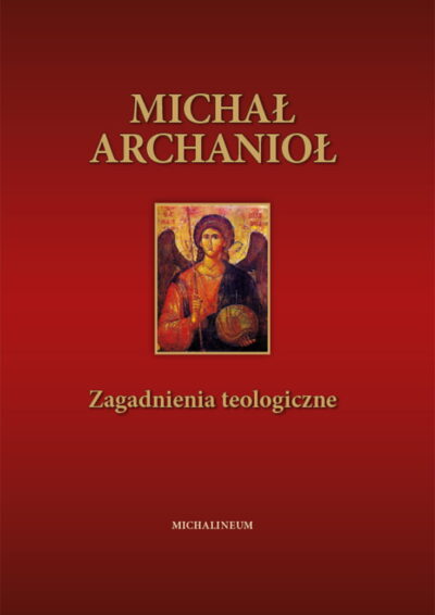 Michał Archanioł. Zagadnienia teologiczne